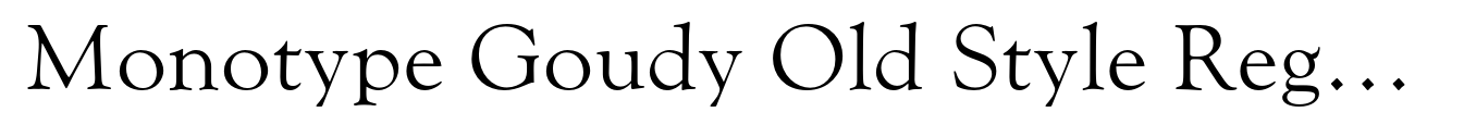 Monotype Goudy Old Style Regular